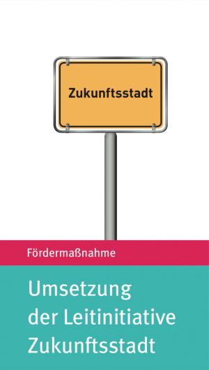 Umsetzung der Leitinitiative Zukunftsstadt